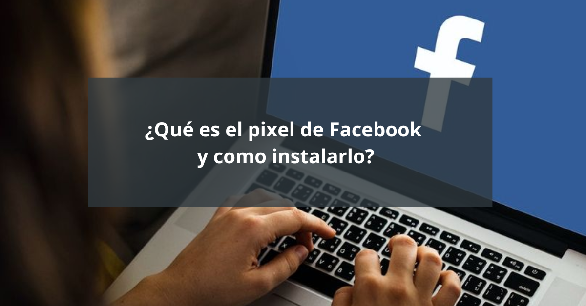 Qué Es El Píxel De Facebook Y Cómo Puedes Instalarlo - Seovance